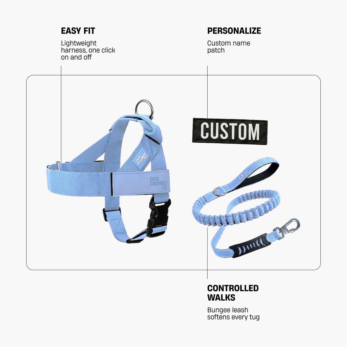 Signature Kit in Air. Easy fit: lightweight harness, one click on and off. Personalize: custom name patch. Controlled walks: bungee leash softens every tug.